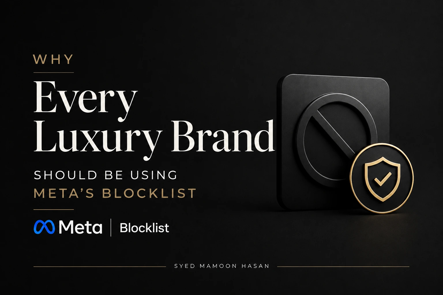 Why Every Luxury Brand Should Be Using Meta’s Blocklist